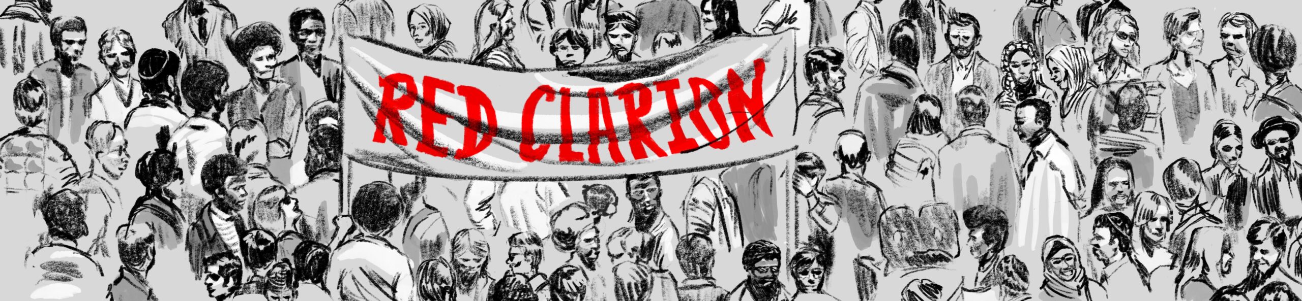 Sketch of a crowd during a mass meeting; in the center there is held up a large banner that reads THE RED CLARION in red letters