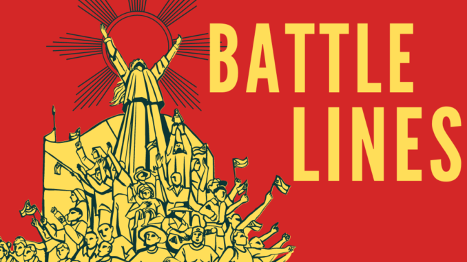 A crowd of workers and peasants, drawn in a line-drawing style, surround a figure with hands upraised as the sun shines behind them. The words BATTLE LINES are written across the image.