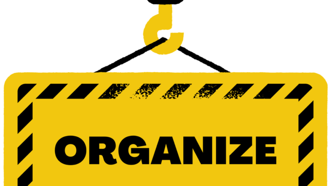 A cartoon image of a crane holding a construction sign that says ORGANIZE, followed by the words "within the DSA!"